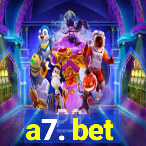 a7. bet